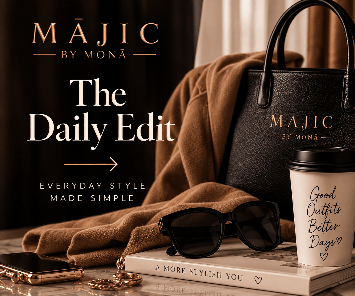 The Daily Edit - MĀJIC by MONĀ
