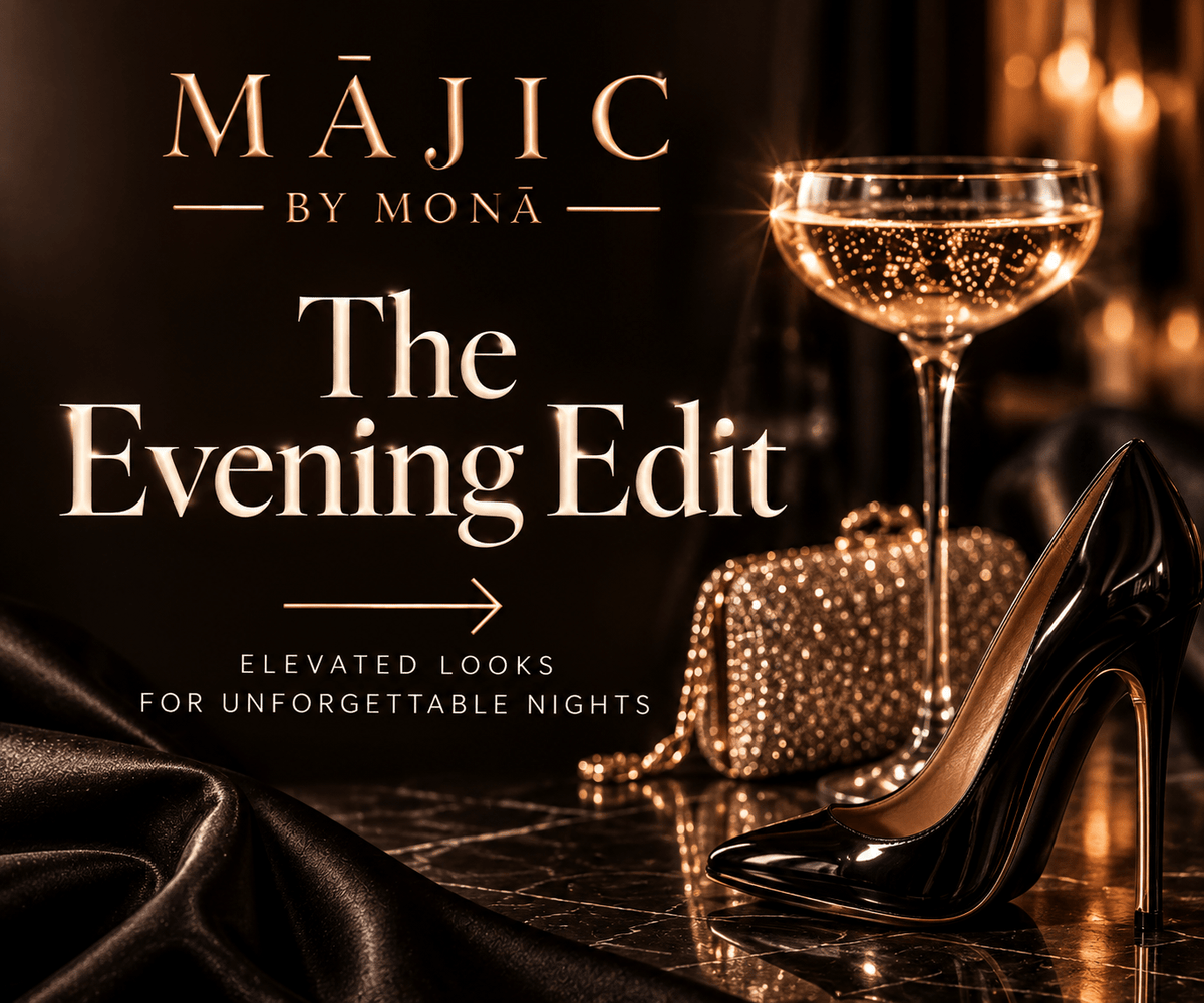 The Evening Edit - MĀJIC by MONĀ
